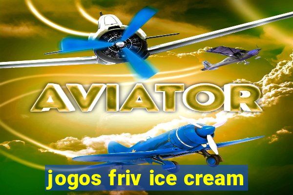 jogos friv ice cream